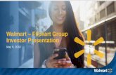 Walmart Flipkart IR Presentation Flipkart Group Investment Fits within Walmart’s International Strategy Active portfolio management Disciplined growth through differentiated