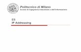 Politecnico di Milanohome.deib.polimi.it/redondi/fcn/E5-IP addressing.pdf · to serve an old LAN with 4000 hosts ! ... subnet for the 4000 hosts? ! b) What network address can be
