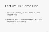 Lecture 10 Game Plan - MIT OpenCourseWare | Free … Profit = (.6)600,000 - $100 = $260K 8 Incentive Scheme 2 Observable Effort Firm puts in the effort level promised ...