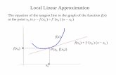 Local Linear Approximation - College of Computing & … 0 x f(x) f(x 0) + f ′(x 0 ) (x − x 0 ) If x is close to x 0, then the value of the function f(x) at x (the height of the