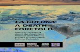 La CoLosa a Death ForetolD - colombiasolidarity.org.uk · Quoted in (IKV Pax Christi, Report on the AGA mining project in Cajamarca, 2009,  ... La Colosa: A Death Foretold