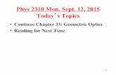 Phys 2310 Mon. Sept. 12, 2015 Todayʼs Topics - …physics.uwyo.edu/~mpierce/P2310/Lecture_09b.pdf• For the graphical method ... • Consider a bi-convex lens with R 1 = R 2 = 15cm.