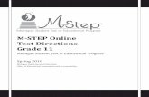 M-STEP Online Test Directions Grade 11¾ This manual is intended to be read in addition to the Test Administrator sections of the M-STEP Test Administration Manual (TAM) . This document