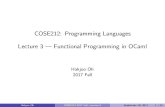 Lecture 3 Functional Programming in OCaml - Korea …prl.korea.ac.kr/~pronto/home/courses/cose212/2017/slides/lec3.pdf · Comparison operators produces boolean values: ... JavaScript,