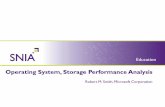 OS Storage Performance Analysis - Storage … Abstract OS Storage Performance Analysis Analyzing and dealing with storage performance at the OS level can be challenging in many respects.