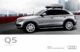 Q5 - Dealer.com · The Q5 features a bold, aggressive stance with stunning, ... finishing touch, there is an Audi designed solution that makes every mile more enjoyable and more yours.