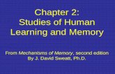 Chapter 2: Studies of Human Learning and Memory€¦ · Chapter 2: Studies of Human Learning and Memory From Mechanisms of Memory, second edition By J. David Sweatt, Ph.D.