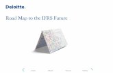 Road Map to the IFRS Future - Deloitte Africa Blogdeloitteblog.co.za/.../Road-Map-to-the-IFRS-Future.pdf · Road Map to the IFRS Future. Contents ... IFRS 13 Fair Value The Road Map