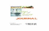 What Is A Daniel Fast? - Tree of Life Church | Real. … Is A Daniel Fast? The concept of a Daniel Fast comes from Daniel 1:8-14: But Daniel purposed in his heart that he would not