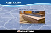 Product Catalog - Custom Building Products€¦ · 2 AquaMix.com The Aqua Mix® Legacy Aqua Mix defines excellence in tile and stone care. We lead the industry with a 30 year history