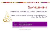 NATIONAL BUSINESS ZAKAT SYMPOSIUM Zakat … BUSINESS ZAKAT SYMPOSIUM Zakat Practice and Sharing of Experience: ... Issues and Challenges-Zakat Computation 3.