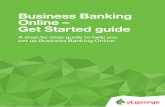 Business Banking Online – Get Started guide ??Business Banking Online – Get Started guide 3 Introduction to Business Banking Online Business Banking Online is an electronic banking