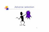 Lecture11 sose2011 final [Kompatibilitätsmodus] · Adverse selection in the car insurance market Perfect Information high-risk drivers will be charged 75 and low-risk drivers will