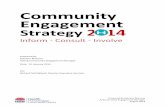 Community Engagement Strategy 2 14 - Welcome to the ...€¦ · Community . Engagement . Strategy 2 14. Inform - Consult ... Community Engagement Strategy – The Plan ... analysis