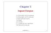 Chapter 5 Input/Output - Sunner · Input/Output Chapter 5 5.1 ... process having permission to use printer – put the files to be printed in the spooling directory. ... Hard Disks