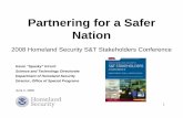 Partnering for a Safer Nation - ndiastorage.blob.core ... · 1 Partnering for a Safer Nation 2008 Homeland Security S&T Stakeholders Conference Kevin “Spanky” Kirsch Science and