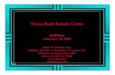 Texas Real Estate Liens - Texas Mechanic's Lienstheconstructionreport.org/Presentations/Texas Real Estate Liens.pdf · LIEN LAWS IN TEXAS Overview of Mechanics’ Liens • Property