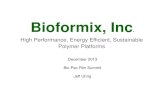 Bioformix, Inc - Biotechnology Innovation Organization ·  · 2014-03-26Bioformix, Inc. High Performance, Energy Efficient, ... Transforms adhesives, ... Developed broad classes