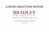 LINEAR INDUCTION MOTOR - Bradley Universityee.bradley.edu/projects/proj2016/lim/deliverables/LIM Project Fall... · rotary motion •Stator wrapped around rotor 6 [2] ... •Rotary