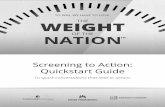 OF THE NATION€¦ · The Weight of the Nation™ partners include HBO, ... Connect with groups around the country in the ... partners to existing coalition teams focused on healthy