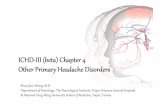 ICHD-3 beta chapter 4 other primary headache disorders … · 2. abrupt explosive intensity just before or with orgasm D ... unique trigger ... ICHD-3 beta chapter 4 other primary