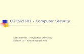 Nasir Memon – Polytechnic University Module 10 ... 10.pdfCS 392/681 - Computer Security Nasir Memon – Polytechnic University Module 10 – Evaluating Systems