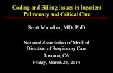 Coding and Billing Issues in Inpatient Pulmonary and ... and Billing Issues in Inpatient Pulmonary and Critical Care Scott Manaker, MD, PhD National Association of Medical Direction