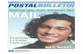 POSTAL BULLETIN 22159 (7-21-05) - USPS.com ... BULLETIN 22159 (7-21-05) 3 USPSNEWS@WORK Nothing gets their attention like mail: Mail works! You don t need a big advertising budget
