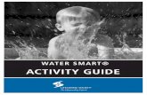 WATER SMART® ACTIVITY GUIDE - Lifesaving Smart Activity Guide 2014... · LIFESAVING SOCIETY i WATER SMART ACTIVITY GUIDE Almost 500 Canadians die every year in water-related incidents.