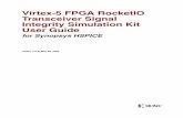 Xilinx UG351 Virtex-5 FPGA RocketIO Transceiver … Transceiver SIS Kit for HSPICE 7 UG351 (v2.2) May 28, 2009 R Virtex-5 FPGA RocketIO Transceiver Signal Integrity Simulation Kit