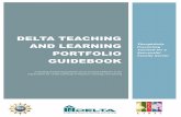 Delta Teaching and Learning Portfolio Guidebook Teaching and Learning Portfolio Guidebook 1 The Delta Program is a project of the Center of the Integration of Research, Teaching, and