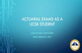 ACTUARIAL EXAMS AS A UCSB STUDENT · ACTUARIAL EXAMS AS A UCSB STUDENT UCSB ACTUARIAL ASSOCIATION ... •Exam MFE •PSTAT 170 and ... •Memorize important formulas where you can