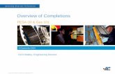 Overview of Completions - PESA€¦ · Overview of Completions PESA Oil & Gas 101 Ed O’Malley, ... Intelligent Completions – Allow active control of completion subsystems via
