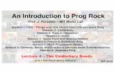 An Introduction to Prog Rockprog.media.mit.edu/Slides/ProgClass-3-Canterbury.pdfAn Introduction to Prog Rock Lecture 4 – The Canterbury Bands IAP 2018 ... Session 7: Rock Progressivo
