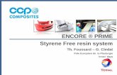 ENCORE ® PRIME Styrene Free resin system - Innov'Days · ENCORE ® PRIME Styrene Free resin system ... (VDA), Scania, Volvo substance black/grey/orange lists. 22 Automotive application