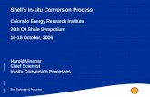 Shell’s In-situ Conversion Process · Shell Exploration & Production Shell’s In-situ Conversion Process Colorado Energy Research Institute 26th Oil Shale Symposium 16-18 October,