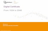 Digital Certificate From 1024 to 2048 - InfoSec · digital certificates with 2048-bit RSA key length before respective CA ceases issuing the intended 1024-bit digital certificates.