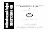 Irregular Warfare as a Containment Strategy in Afghanistan · Irregular Warfare as a Containment Strategy in Afghanistan by Colonel Samuel L. Ashley United States Army United States