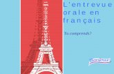 L’entrevue orale en français - Welcome to CDLI on the Department of Education’s Website. ... elle est une très bonne professeure de Maths. • Décris-moi ta famille. ... •