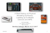 A Brief History of Physical Modeling Synthesis, Leading up ... · A Brief History of Physical Modeling Synthesis, Leading up to Mobile ... • Voice Taxonomy of Modeling ... History
