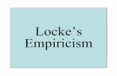 Locke’s Empiricism - Manchester Universityusers.manchester.edu/Facstaff/SSNaragon/Online/texts/… ·  · 2017-11-07Locke’s Empiricism. Getting to Know the ... Knowledge is innate