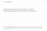 NGEN MVPN With PIM Implementation Guide · • MPLS is enabled on all core facing interfaces of PE routers and P routers. M320 Source ... IMPLEMENTATION GUIDE - NGEN MVPN With PIM