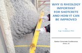 WHY IS RHEOLOGY IMPORTANT FOR SHOTCRETE AND … · WHY IS RHEOLOGY IMPORTANT FOR SHOTCRETE AND ... Rheology of shotcrete Wet-mix shotcrete ... and reduce rebound so the incoming material