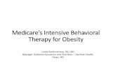 Medicare’s Intensive Behavioral Therapy for Obesity · • Route all notes back to referring ... • Decision Memo for Intensive Behavioral Therapy for Obesity ... Medicare’s