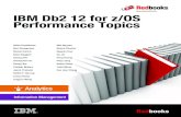 IBM Db2 12 for z/OS Performance Topics · Redbooks Front cover IBM Db2 12 for z/OS Performance Topics Akiko Hoshikawa Bart Steegmans Bharat Verma Brian Baggett Chang Kim Chongchen