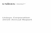 Unisys Corporation 2016 Annual Report Annual Report A Letter to Our Shareholders Unisys entered 2016 intensely focused on executing against the strategic plan we had developed the