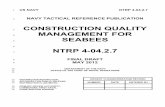 CONSTRUCTION QUALITY MANAGEMENT FOR …navybmr.com/study material/NTRP 4-04.2.7.pdf6 Construction Quality Management for Seabees, is unclassified. 7 Handle in accordance with administrative