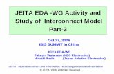 JEITA EDA -WG Activity and Study of Interconnect Model Part-3 · JEITA EDA -WG Activity and Study of Interconnect Model Part-3 JEITA ; Japan Electronics and Information Technology