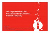 The Importance of Color Consistency for a Consuer … The Importance of... · The Importance of Color Consistency for a Consumer ... Senior Print Quality Assurance & Graphics Development