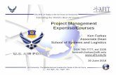 Project Management Expertise/Courses - Office of the …€¦ · Project Management Expertise/Courses Ken Farkas ... principles, conflict mgmt and decision making, ... AFIT LS Proj